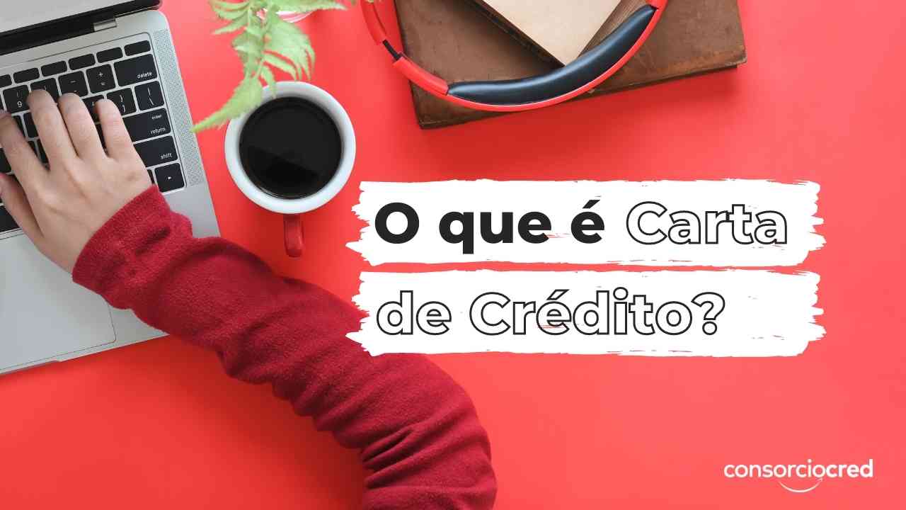 O que é carta de crédito e como funciona!