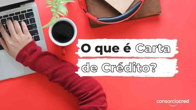 O que é carta de crédito e como funciona!