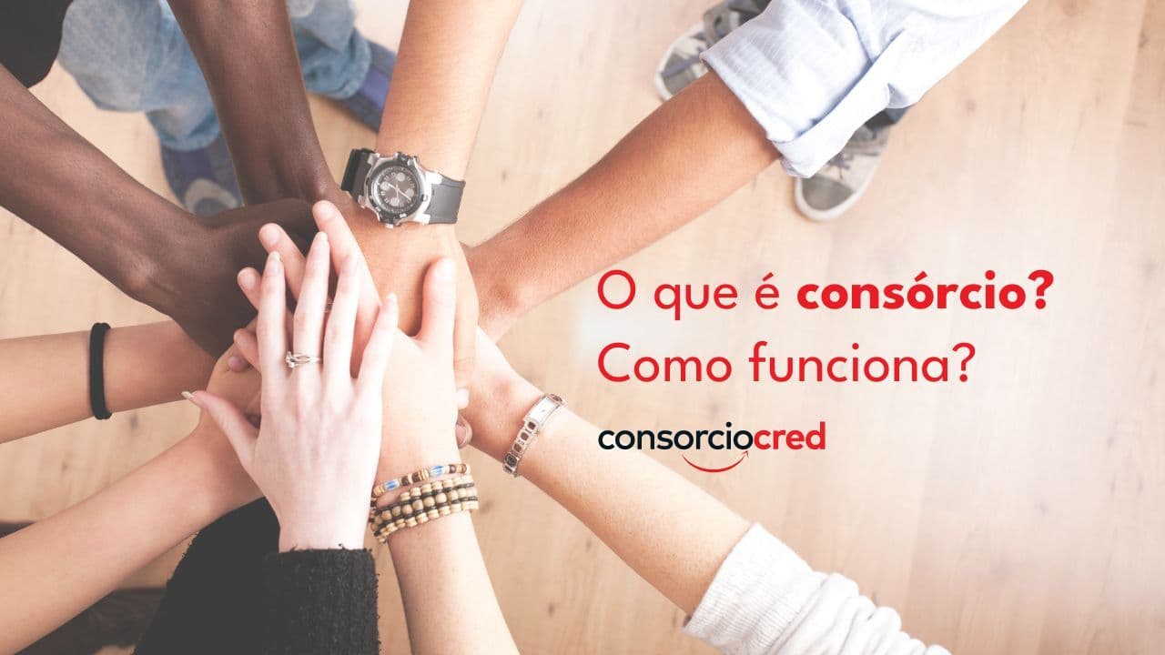 O que é um consórcio? Tudo sobre o conceito e como funciona? 