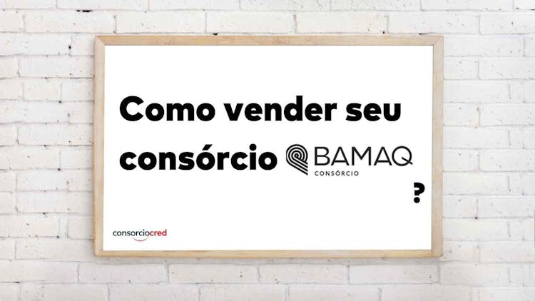 Descubra nesse artigo como você pode realizar a venda do seu consórcio da Bamaq!