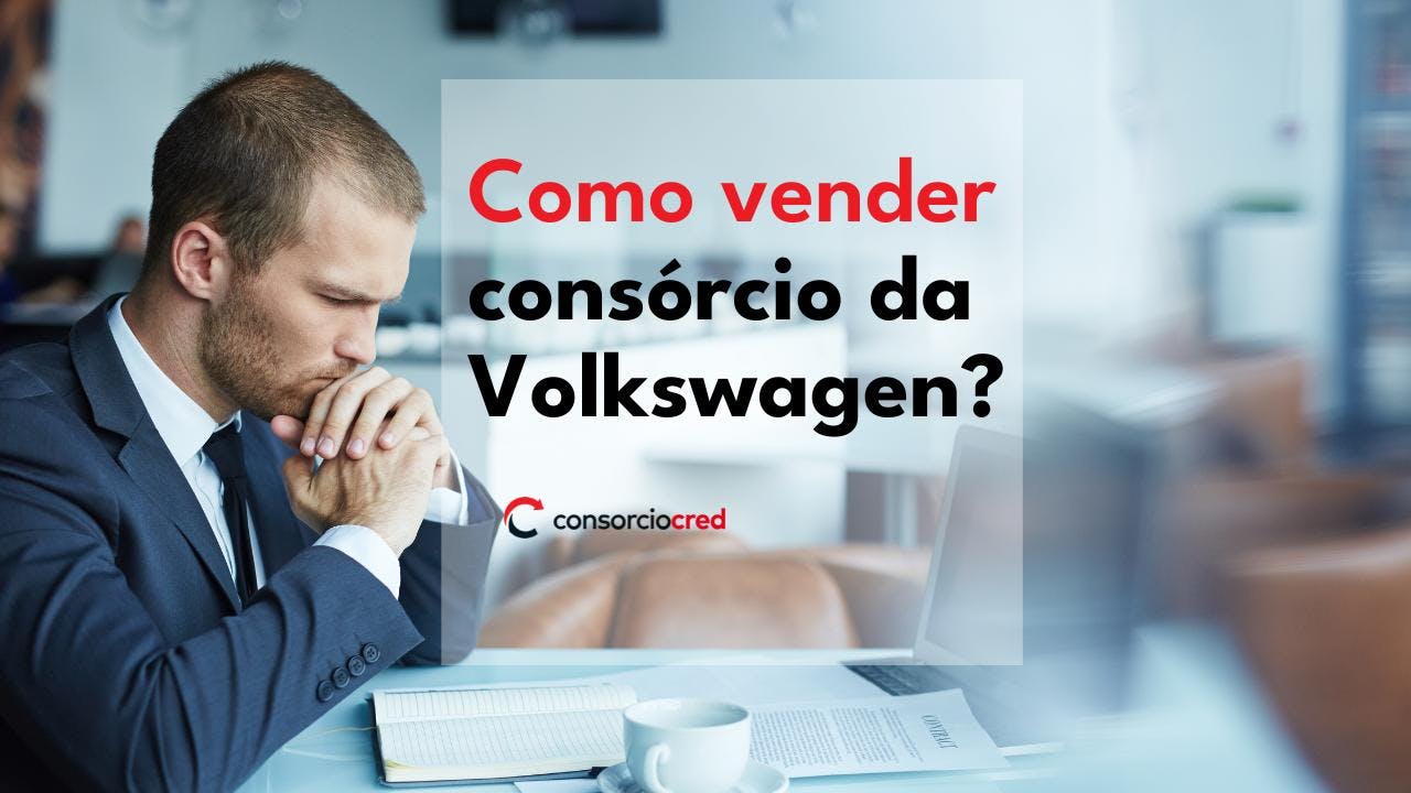como vender meu consorcio Volkswagen