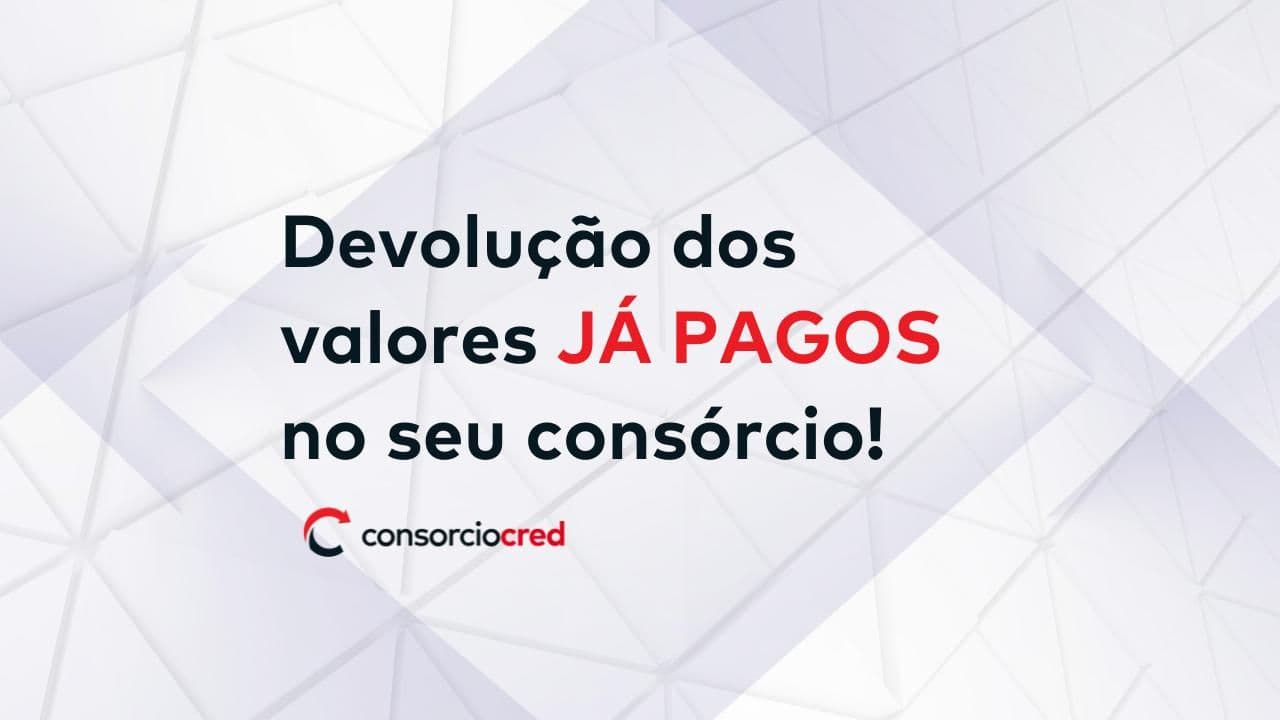 Como funciona a devolução do valor pago no consórcio?